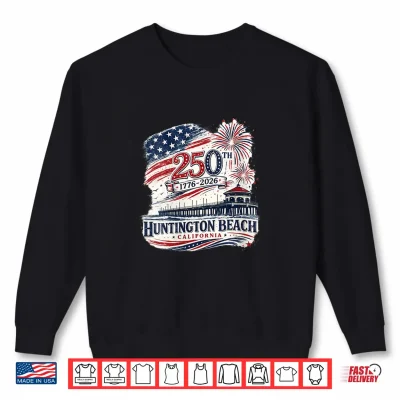 Sweatshirt Huntington Beach America 250 Tee Shirt