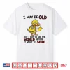 I May Be Old Grumpy Duck Retro Humorous Quote Shirt