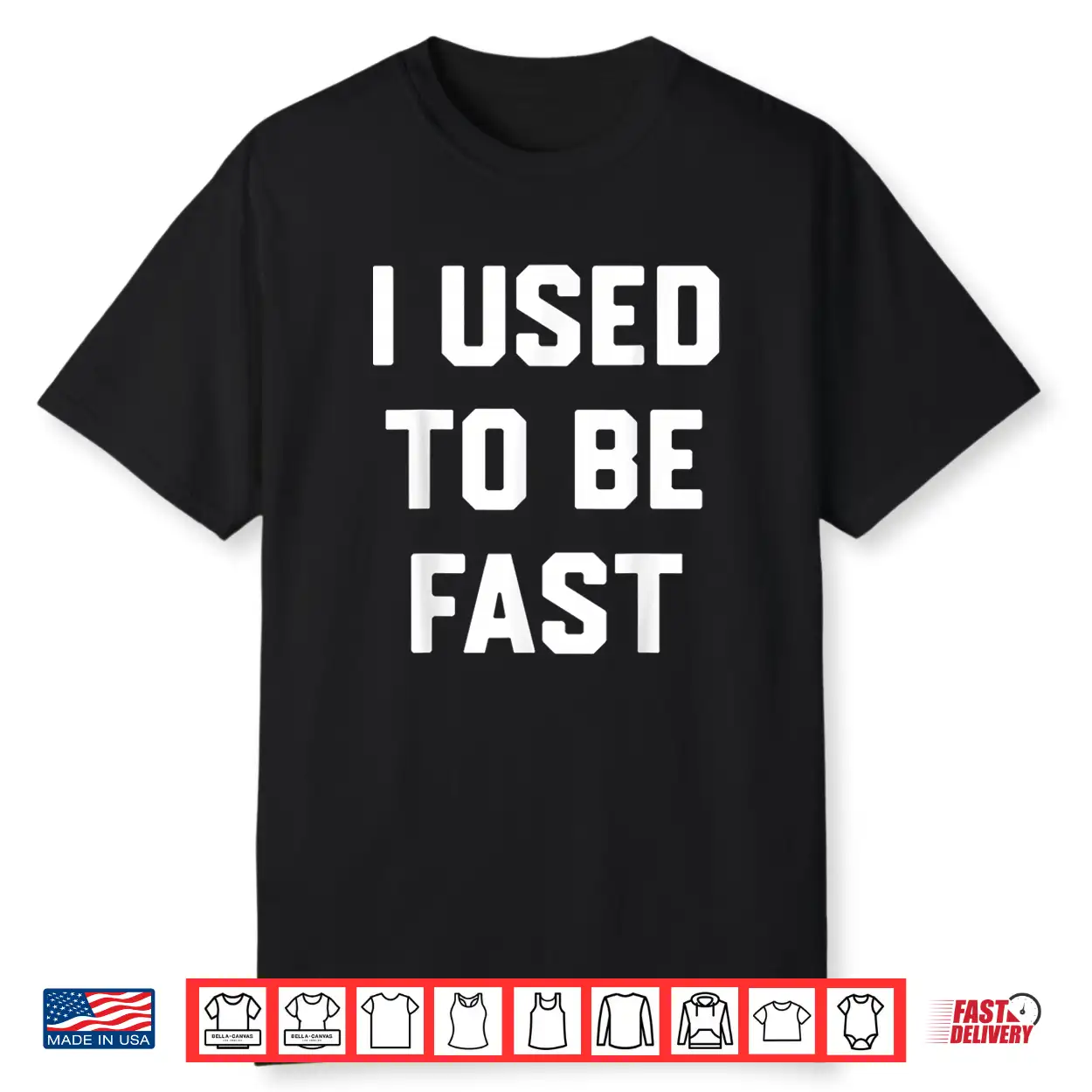 I Used To Be Fast Funny Running Runner Workout Lovers Shirt I Used To Be Fast Funny Running Runner Workout Lovers Shirt