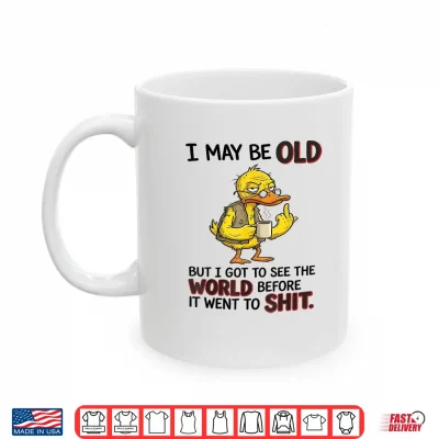 Mug I May Be Old Grumpy Duck Retro Humorous Quote Shirt