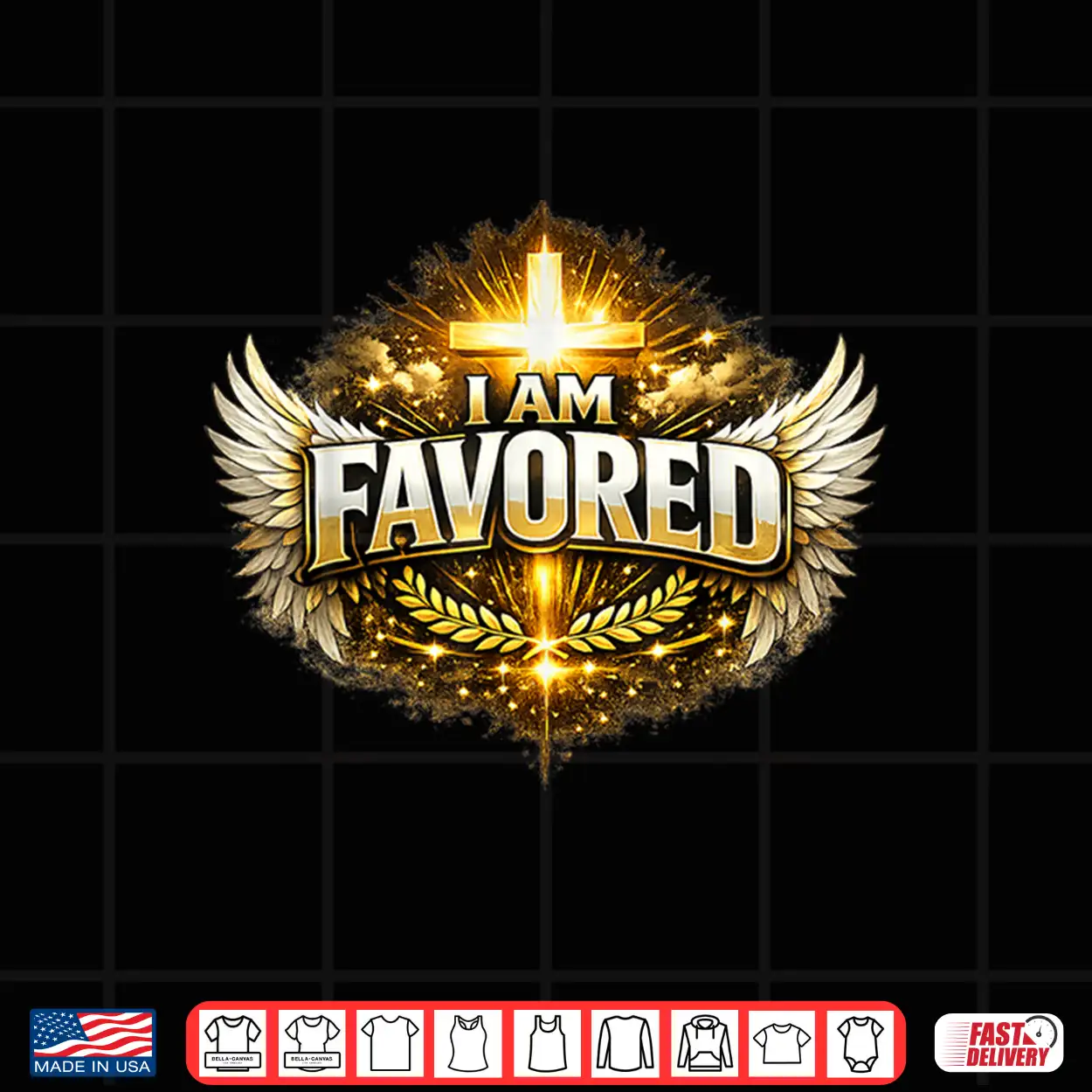 I Am Favored Shirt I Am Favored Shirt