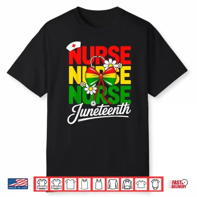 Juneteenth Nurse Tee Nursing Stethoscope Black History Month Shirt