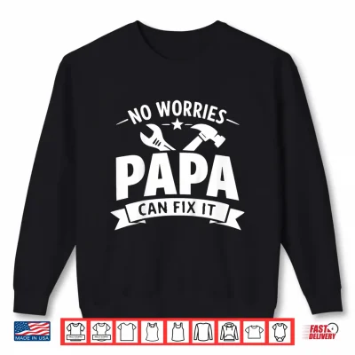 Sweatshirt Kids No Worries Papa Can Fix It Fathers Day Handyman Grandpa Shirt