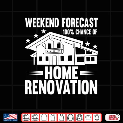 Mens Weekend Forecast 100 Percent Chance Of Home Renovation Diy Performance Shirt 4 Design Mens Weekend Forecast 100 Percent Chance of Home Renovation DIY Performance Shirt