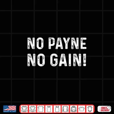 Design NO Payne NO GAIN Shirt