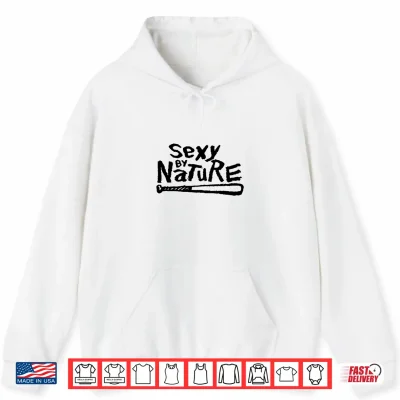 Hoodie Sexy Naturally Confident Retro Funny Shirt