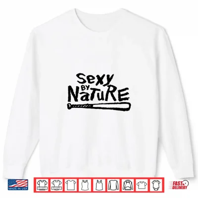 Sweatshirt Sexy Naturally Confident Retro Funny Shirt