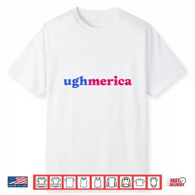 Ughmerica Shirt