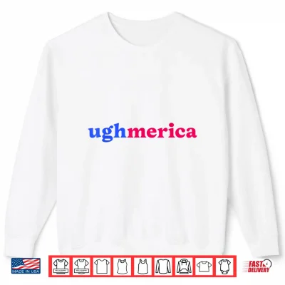 Sweatshirt Ughmerica Shirt