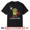 We Water At Dawn Shirt