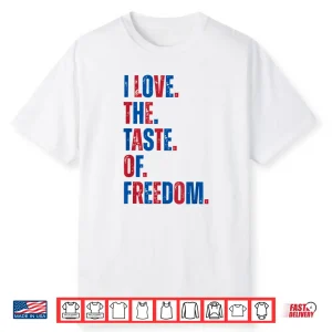 Funny Couple 4Th Of July Cute I Love The Taste Of Freedom Shirt