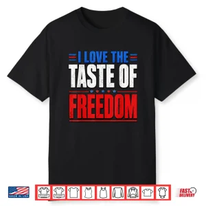 I Love The Taste Of Freedom Couple Matching Patriotic Fourth Shirt