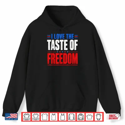 Hoodie I Love The Taste of Freedom Couple Matching Patriotic Fourth Shirt