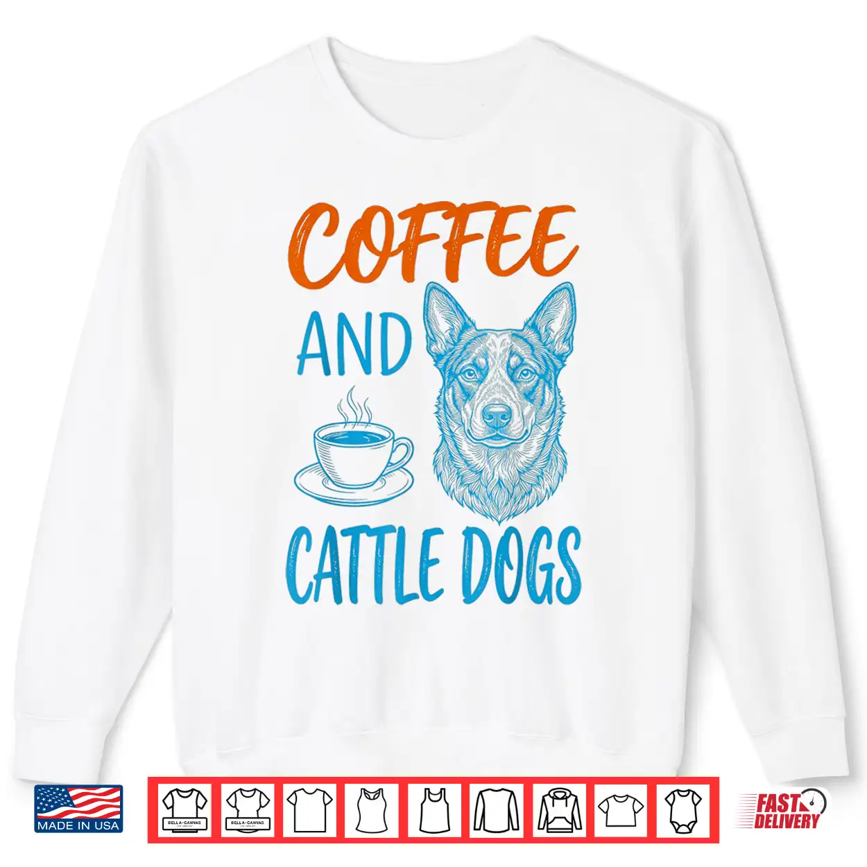 Coffee And Cattle Dog Owner Funny Shirt Coffee And Cattle Dog Owner Funny Shirt