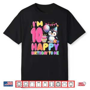 I Am 10 Happy Birthday To Me 10Th Birthday Penguin Theme Shirt