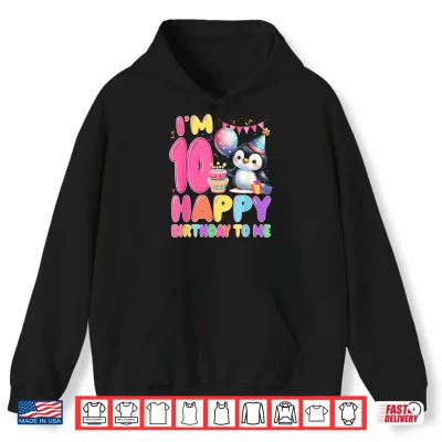Hoodie I Am 10 Happy Birthday To Me 10th Birthday Penguin Theme Shirt