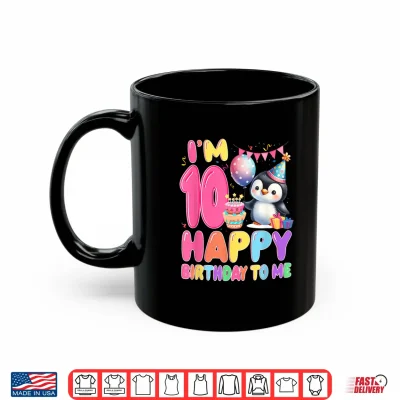 Mug I Am 10 Happy Birthday To Me 10th Birthday Penguin Theme Shirt