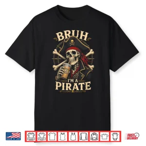 I Am A Pirate Lazy Pirate Skull Costume Halloween Shirt