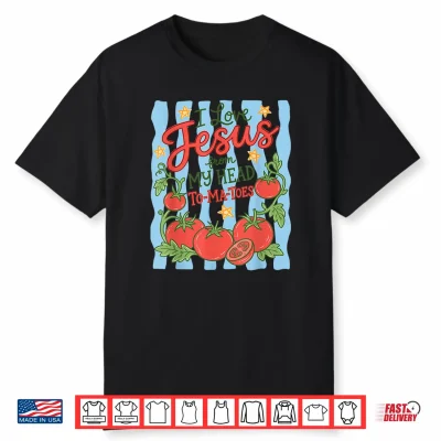 I Love Jesus From My Head Tomatoes Striped Jesus Christian Shirt