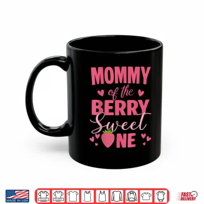Mug Mom Of The Berry Sweet One Strawberry 1st Birthday Shirt