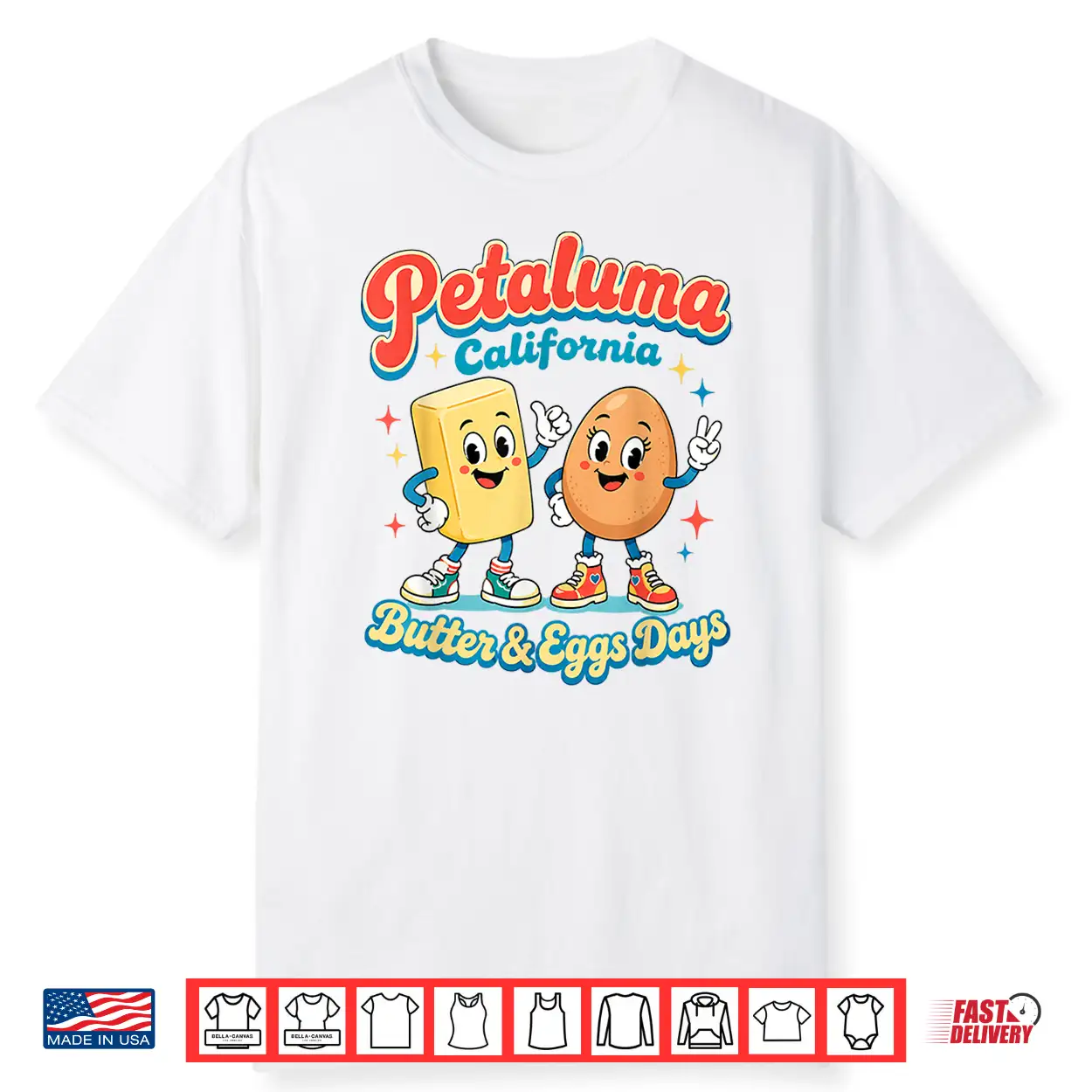Petaluma California Butter Eggs Days Foodie Food Souvenir Shirt Petaluma California Butter Eggs Days Foodie Food Souvenir Shirt