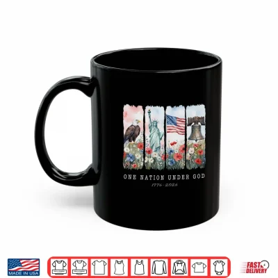 Mug One Nation Under God Christian Wildflower Two Hundred Fiftieth Anniversary Shirt