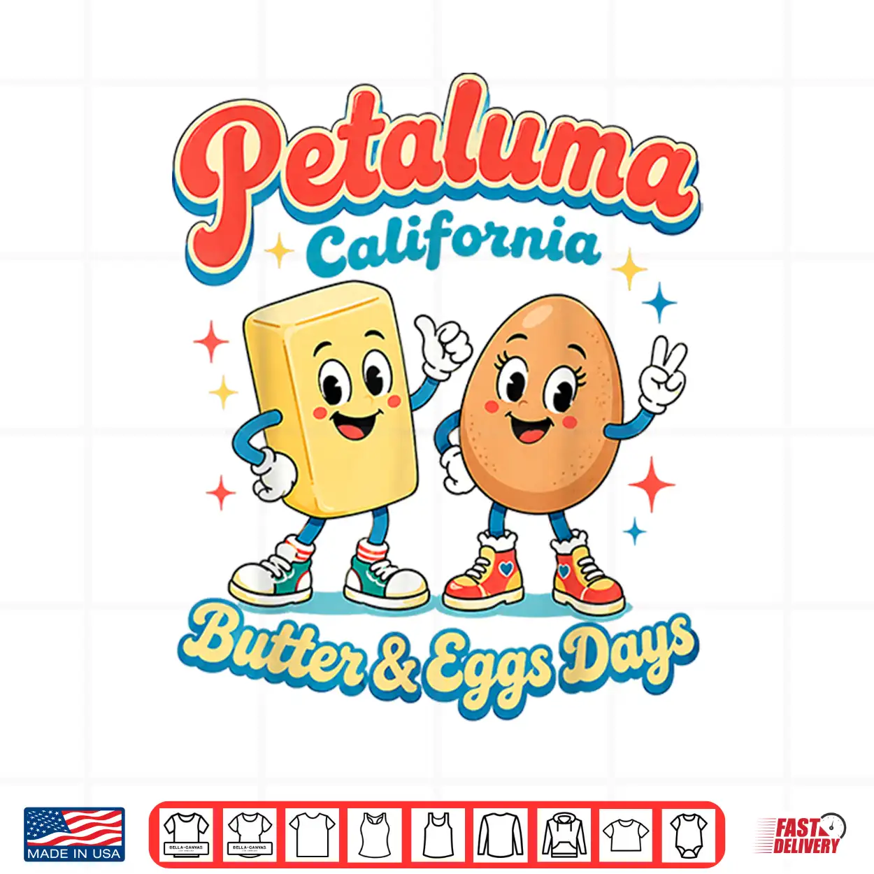 Petaluma California Butter Eggs Days Foodie Food Souvenir Shirt Petaluma California Butter Eggs Days Foodie Food Souvenir Shirt