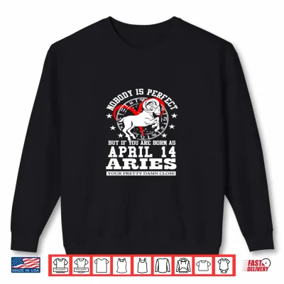 Sweatshirt Aries Zodiac Astrology For April 14 Women Man Birthday Party Shirt