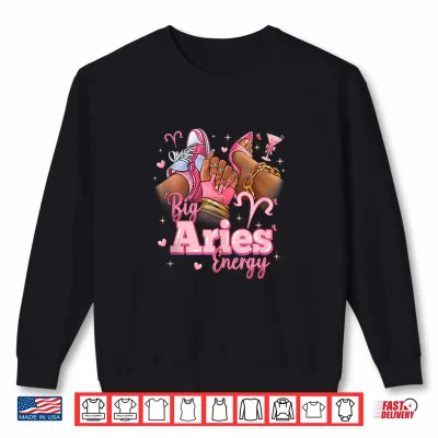 Sweatshirt Big Aries Energy Afro Black Women High Heels Sneakers Nails Shirt