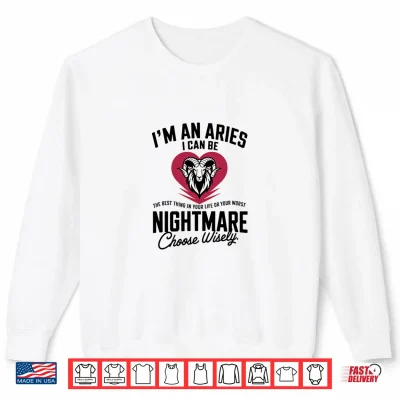 Sweatshirt Im an Aries Funny Aries Astrology for Men Women Shirt