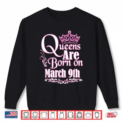 Queens Are Born On March 9Th Pisces Aries Womens Birthday Shirt 2 Sweatshirt Queens Are Born On March 9th Pisces Aries Womens Birthday Shirt