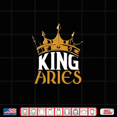 King Aries Crown Zodiac Sign Birthday Astrological Symbol Shirt 4 Design King Aries Crown Zodiac Sign Birthday Astrological Symbol Shirt