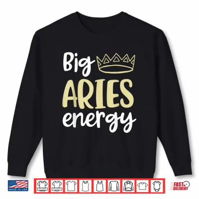 Sweatshirt Aries Queen Birthday Big Aries Energy Women Zodiac Season Shirt