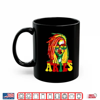 Mug Aries Queen Black Women Locd Girl Zodiac Sign Birthday Shirt