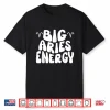 Big Aries Energy For Women Men Zodiac Sign Horoscope Groovy Shirt
