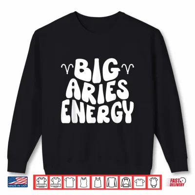 Sweatshirt Big Aries Energy For Women Men Zodiac Sign Horoscope Groovy Shirt