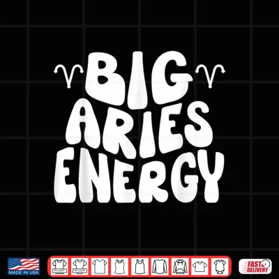 Design Big Aries Energy For Women Men Zodiac Sign Horoscope Groovy Shirt