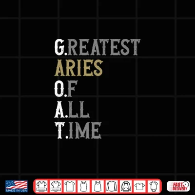 Design Greatest Aries of all time GOAT Aries Shirt