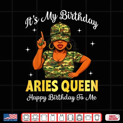 Design Its My Birthday Aries Queen Afro Woman Camo Zodiac Shirt
