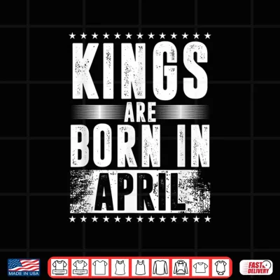 Kings Are Born In April Zodiac Sign Taurus Aries Month Gift Shirt 4 Design Kings Are Born In April Zodiac Sign Taurus Aries Month Gift Shirt
