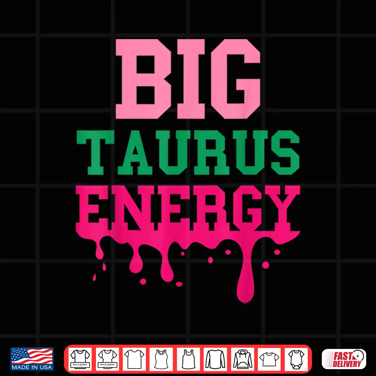 Big Taurus Energy Women Zodiac Sign Drip Birthday Vibe Funny Shirt Big Taurus Energy Women Zodiac Sign Drip Birthday Vibe Funny Shirt