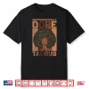 Black History Unapologetically Dope Taurus Melanin Horoscope Shirt