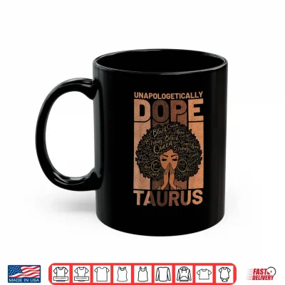 Mug Black History Unapologetically Dope Taurus Melanin Horoscope Shirt 1
