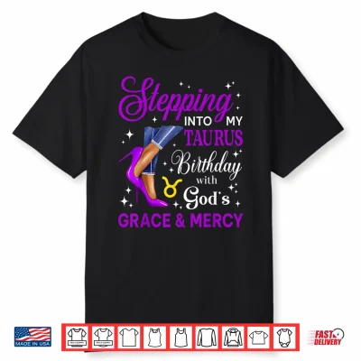 Stepping Into Taurus Birthday Women High Heels Zodiac Shirt