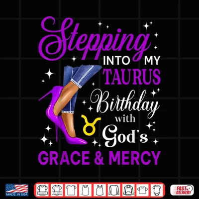 Stepping Into Taurus Birthday Women High Heels Zodiac Shirt 3 Design Stepping Into Taurus Birthday Women High Heels Zodiac Shirt