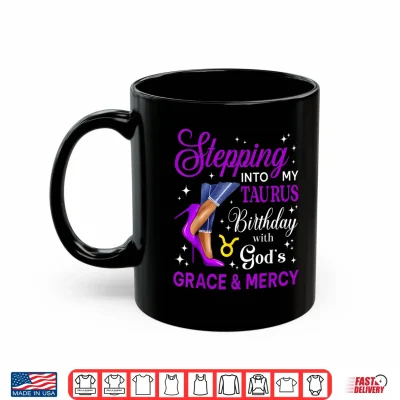 Mug Stepping Into Taurus Birthday Women High Heels Zodiac Shirt 1