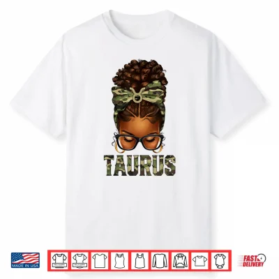 Afro Black Woman Messy Bun Camo Zodiac Taurus Queen Shirt
