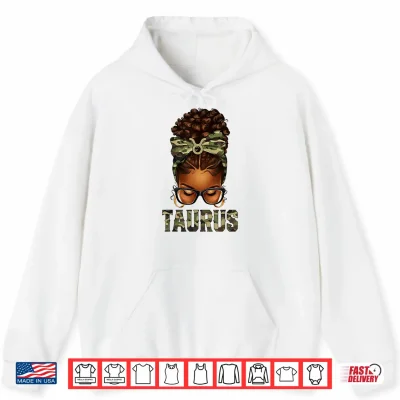 Hoodie Afro Black Woman Messy Bun Camo Zodiac Taurus Queen Shirt