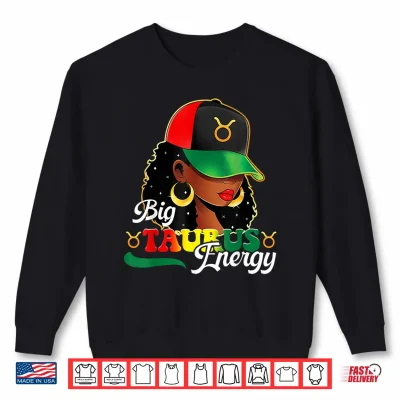 Sweatshirt Big Taurus Energy Black Women Afro Girls Astrology Horoscope Shirt