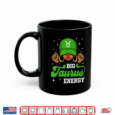 Mug Big Taurus Energy Black Woman Cap Hat Zodiac Birthday Shirt